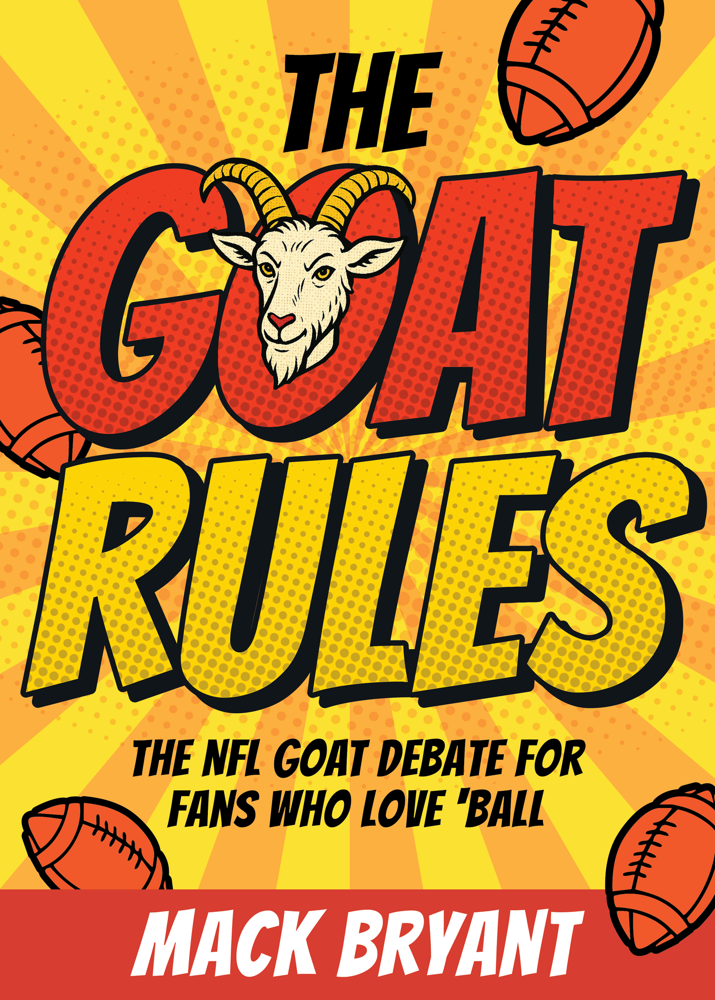The GOAT Rules: The NFL GOAT Debate for Fans Who Love 'Ball (AUTOGRAPHED)
